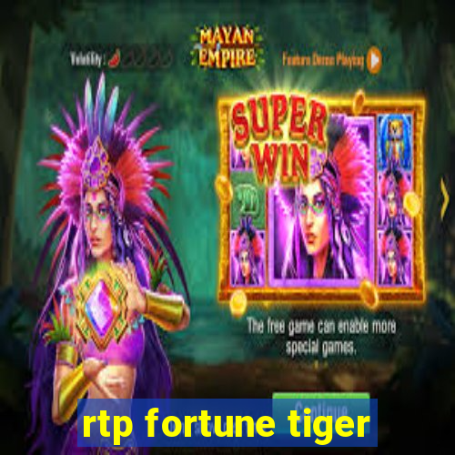 rtp fortune tiger